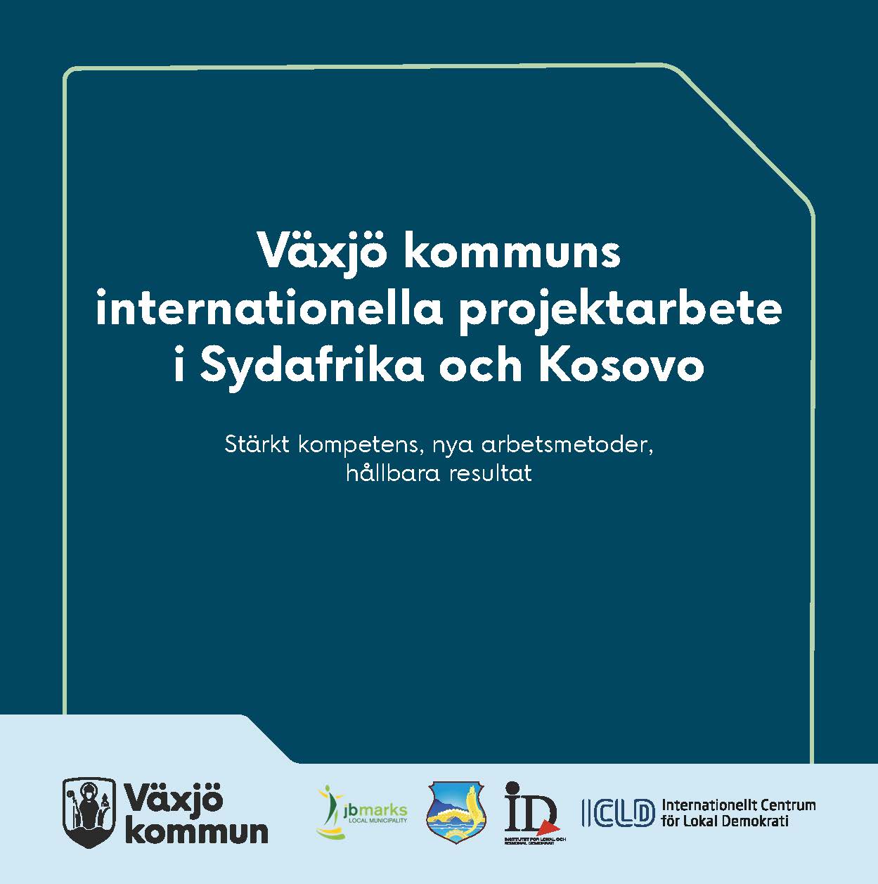 Växjö kommuns internationella projektarbete i Sydafrika och Kosovo